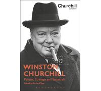 Winston Churchill: Politics, Strategy and Statecraft