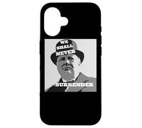 Winston Churchill Quote We Shall Never Surrender Case for iPhone 16