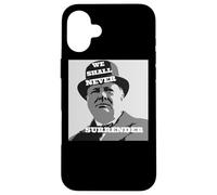 Winston Churchill Quote We Shall Never Surrender Case for iPhone 16 Plus