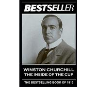 Winston Churchill - The Inside of the Cup: The Bestseller of 1913: 22 (The Bestseller of History)