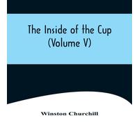 Winston Churchill The Inside of the Cup (Volume V) Paperback Book Winston Churchill Multicolor