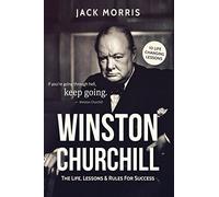 Winston Churchill: The Life, Lessons & Rules For Success