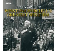 Winston Churchill's Greatest Speeches: Vol 1: Never Give In! by Winston Churchill (2005-04-04)