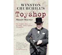 Winston Churchill's Toyshop : The Inside Story of Military Intelligence (Research)