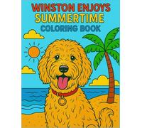 Winston Enjoys Summertime: A Coloring Book with 30 Fun and Creative Goldendoodle Adventures