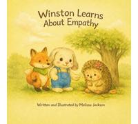 Winston learns about Empathy (Winston's Wisdom Series)