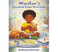 Winston’s Creative Calm Workbook: Finding My Calm Through Art, Breathing, and Gentle Reflection