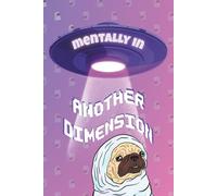 Winston’s Wisdom: Mentally in Another Dimension: A Silly Pug-Inspired Journal for Daily Thoughts, Doodles & Escaping Reality