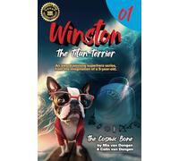 Winston The Titan Terrier: The Cosmic Bone (Book 1)
