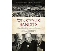 Winston's Bandits : Churchill and His Maverick Friends