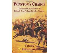 Winston's Charge: Lieutenant Churchill in the British Army's Last Cavalry Charge
