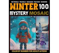 Winter 100 Mystery Mosaics Color by Number: Snowman color by number for adults & teens with 100 Pixel Art (Mystery Mosaic Color By Number Collection).