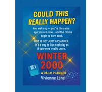 Winter 2000: A Daily Planner: Travel back in time and live the entire winter of 2000 - 120 pages of daily planning, weekly reflection, and the feeling that you're truly there. (Time Travel Journeys)