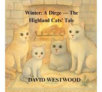 Winter: A Dirge - The Highland Cats’ Tale (Robert Burns for children)