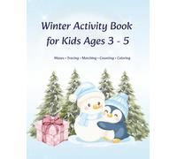 Winter Activity Book for Kids Ages 3-5: Mazes, Tracing, Matching, Counting, Coloring and Fun Winter Puzzles for Preschool and Early Learning