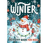 Winter Activity Book for Kids: Snowy Days and Frosty Fun with Word Search, Mazes, Dot-to-Dot, Coloring, Drawing, Counting, and More!