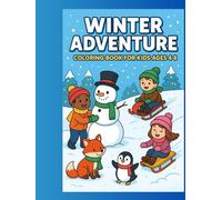 Winter Adventure Coloring Book for Kids Ages 4-8: Fun Winter Sports, Animals, and Cozy Snowy Scenes