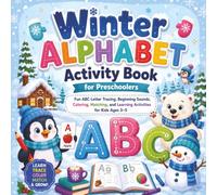 Winter Alphabet Activity Book for Preschoolers: Fun ABC Letter Tracing, Beginning Sounds, Coloring, Matching, and Learning Activities for Kids Ages 3-5