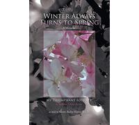 Winter Always Turns to Spring A Memoir: My Triumphant Journey Sachiko Takata Bailey