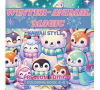 WINTER-ANIMAL-MAGIC / PREMIUM EDITION - KAWAII STYLE - COLORING BOOK (AGES 4-8): CUTE KAWAII WINTER ANIMALS TO COLOR - full of Love, Magic and Winter Sparkle (KINDERBÜCHER - KINDERMALBÜCHER)