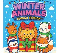 Winter Animals - Kawaii Edition: A cute and easy coloring book with simple outlines, and fun cozy scenes for kids