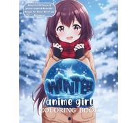 Winter Anime Girl Coloring Book: Beautiful Christmas & Winter-Inspired Anime Girl Designs for Stress Relief and Relaxation| Single-Sided Pages to Prevent Bleeding | Size: 8x10 inches