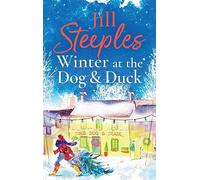 Winter at the Dog & Duck: A cosy, feel-good, festive romance from Jill Steeples