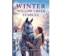 Winter at Willow Creek Stables: A Small-Town Equestrian Romance: 1 (The Willow Creek Seasons)