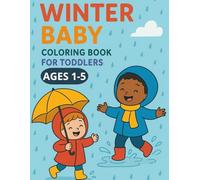 winter Baby Coloring Book for Toddlers Ages 1-5: Simple & Cute Winter Coloring Pages for Early Learning and Fun