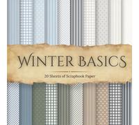 Winter Basics Scrapbook Paper: 20 Patterned 8.5 by 8.5 Inch Pages of Gingham, Stripes & Dots in a Cool Winter Palette for Scrapbooking, Junk Journals, and Paper Crafts
