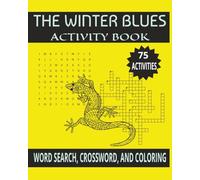 Winter Blues Activity Book: Word Search, Crossword, and Coloring pages | 8 x 10 inches, 127 pages | Great gift to get through the darker winter days