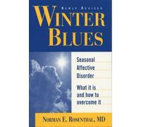 Winter Blues: Seasonal Affective Disorder - What It Is and How to Overcome It.