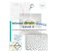 Winter Brain Quest - Level A: Fun Mazes, Crosswords, Word Searches & Trivia for Grades 3-4 (A Seasonal Puzzle Adventure)