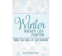 Winter Bucket List Journal: Make The Most of the Season