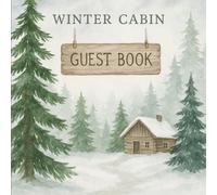 Winter Cabin Guest Book: Rustic Guest Sign-In Book for Vacation Homes, Cabins, and Airbnb Rentals - Forest Watercolor Design, 8.5"x8.5"
