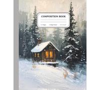 Winter Cabin Notebook: Forest Solitude, Mountain Silence & Inspired Pages for Authors, Dreamers and Creative Minds