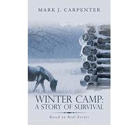 Winter Camp: a Story of Survival: Based on Real Events