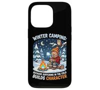 Winter Camping Because Suffering In Cold Builds Character Case for iPhone 13 Pro