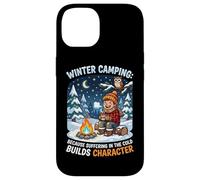 Winter Camping Because Suffering In Cold Builds Character Case for iPhone 14