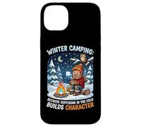 Winter Camping Because Suffering In Cold Builds Character Case for iPhone 14 Plus