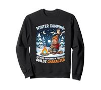 Winter Camping Because Suffering In Cold Builds Character Sweatshirt
