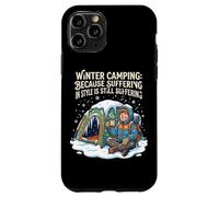 Winter Camping Because Suffering In Style Is Still Case for iPhone 11 Pro