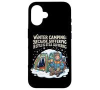 Winter Camping Because Suffering In Style Is Still Case for iPhone 16