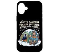 Winter Camping Because Suffering In Style Is Still Case for iPhone 16 Plus