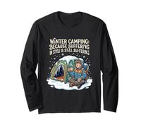 Winter Camping Because Suffering in Style is Still Long Sleeve T-Shirt