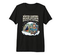Winter Camping Because Suffering in Style is Still Premium T-Shirt