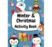 Winter & Christmas Activity Book For Kids Age 3-6: More than 80 Activities Including Mazes, Spot the Differences, Sudoku, Count and Color, Coloring Pages, Numbers, Dot to Dot, and More!