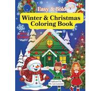 Winter & Christmas Coloring Book. Fun Holiday Scenes with Santa, Snowmen, Reindeer & Cozy Winter Designs: Easy & Bold and Adorable Coloring Pages for ... | Festive Christmas Characters & Winter Magic