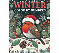 Winter Color By Number Large Print Coloring Book: Color By Numbers Winter Christmas Season, Cozy Homes, Animals, Landscapes and More