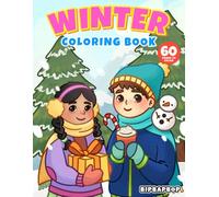 Winter Coloring Book: 45 Hand-Drawn Coloring Pages Celebrating Winter (Seasons, Holidays & Celebrations)